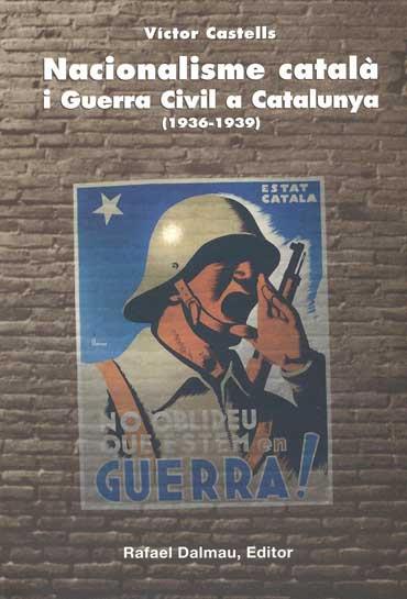 NACIONALISME CATALA I GUERRA CIVIL A CATALUNYA | 9788423206414 | CASTELLS,VICTOR | Llibreria Geli - Llibreria Online de Girona - Comprar llibres en català i castellà