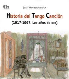 HISTORIA DEL TANGO CANCIÓN(1917-1967.LOS AÑOS DE ORO) | 9788415731344 | MONTERO AROCA,JUAN | Llibreria Geli - Llibreria Online de Girona - Comprar llibres en català i castellà