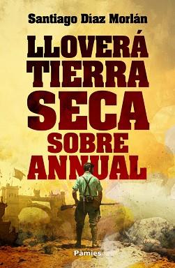 LLOVERÁ TIERRA SECA SOBRE ANNUAL | 9788419301925 | DIAZ MORLAN,SANTIAGO | Llibreria Geli - Llibreria Online de Girona - Comprar llibres en català i castellà