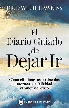 EL DIARIO GUIADO DE DEJAR IR | 9788412874464 | HAWKINS, DR. DAVID R. | Llibreria Geli - Llibreria Online de Girona - Comprar llibres en català i castellà