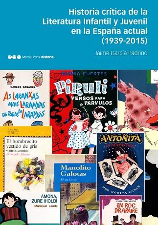 HISTORIA CRÍTICA DE LA LITERATURA INFANTIL Y JUVENIL EN LA ESPAÑA ACTUAL (1939-2015) | 9788416662517 | GARCÍA PADRINO,JAIME | Llibreria Geli - Llibreria Online de Girona - Comprar llibres en català i castellà