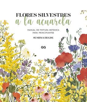 FLORES SILVESTRES A LA ACUARELA | 9788425234927 | HEGDE, SUSHMA | Llibreria Geli - Llibreria Online de Girona - Comprar llibres en català i castellà