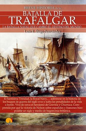 BREVE HISTORIA DE LA BATALLA DE TRAFALGAR | 9788499676500 | ÍÑIGO FERNÁNDEZ,LUIS E. | Libreria Geli - Librería Online de Girona - Comprar libros en catalán y castellano