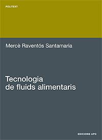 TECNOLOGIA DE FLUIDS ALIMENTARIS | 9788483018125 | RAVENTOS SANTAMARIA,MERCE | Libreria Geli - Librería Online de Girona - Comprar libros en catalán y castellano