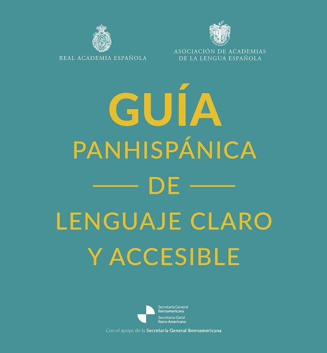 GUÍA PANHISPÁNICA DE LENGUAJE CLARO Y ACCESIBLE | 9788467075045 | REAL ACADEMIA ESPAÑOLA | Llibreria Geli - Llibreria Online de Girona - Comprar llibres en català i castellà