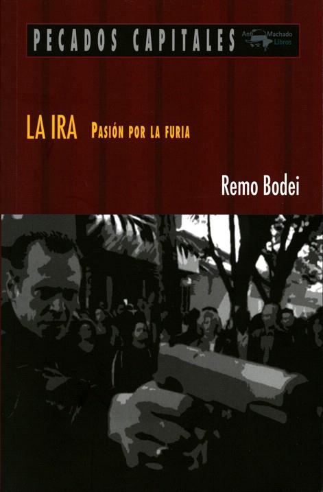 LA IRA.PASION POR LA FURIA | 9788477741534 | BODEI,REMO | Libreria Geli - Librería Online de Girona - Comprar libros en catalán y castellano