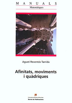 AFINITATS,MOVIMENTS I QUADRIQUES | 9788449025549 | REVENTOS TARRIDA,AGUSTI | Llibreria Geli - Llibreria Online de Girona - Comprar llibres en català i castellà