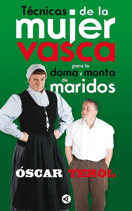 TECNICAS DE LA MUJER VASCA PARA LA DOMA Y MONTA DE MARIDOS | 9788403100718 | TEROL,OSCAR | Llibreria Geli - Llibreria Online de Girona - Comprar llibres en català i castellà