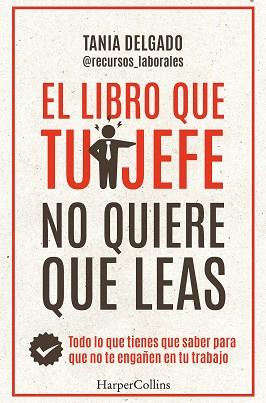 EL LIBRO QUE TU JEFE NO QUIERE QUE LEAS | 9788410021976 | DELGADO, TANIA | Libreria Geli - Librería Online de Girona - Comprar libros en catalán y castellano