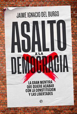 ASALTO A LA DEMOCRACIA | 9788413842929 | DEL BURGO,JAIME IGNACIO | Libreria Geli - Librería Online de Girona - Comprar libros en catalán y castellano