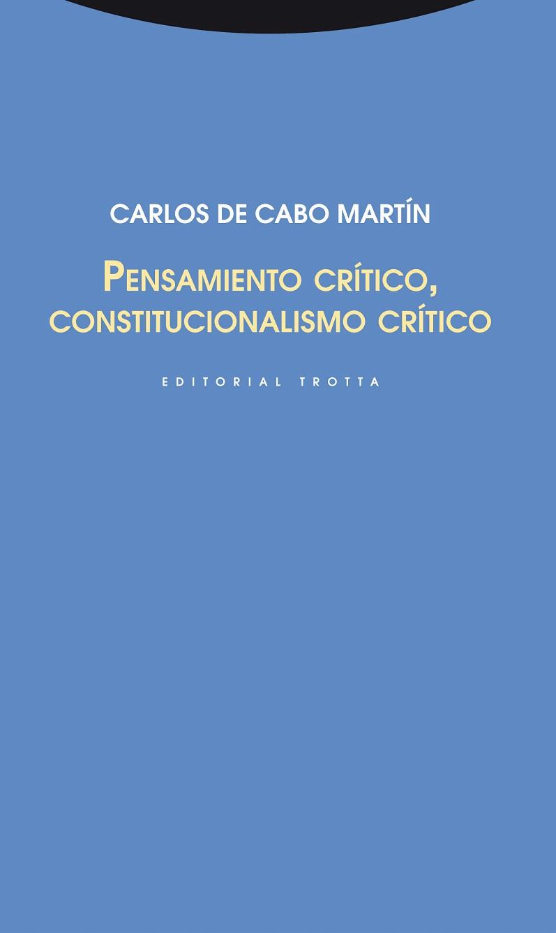 PENSAMIENTO CRÍTICO,CONSTITUCIONALISMO CRÍTICO | 9788498795240 | DE CABO MARTÍN,CARLOS | Libreria Geli - Librería Online de Girona - Comprar libros en catalán y castellano