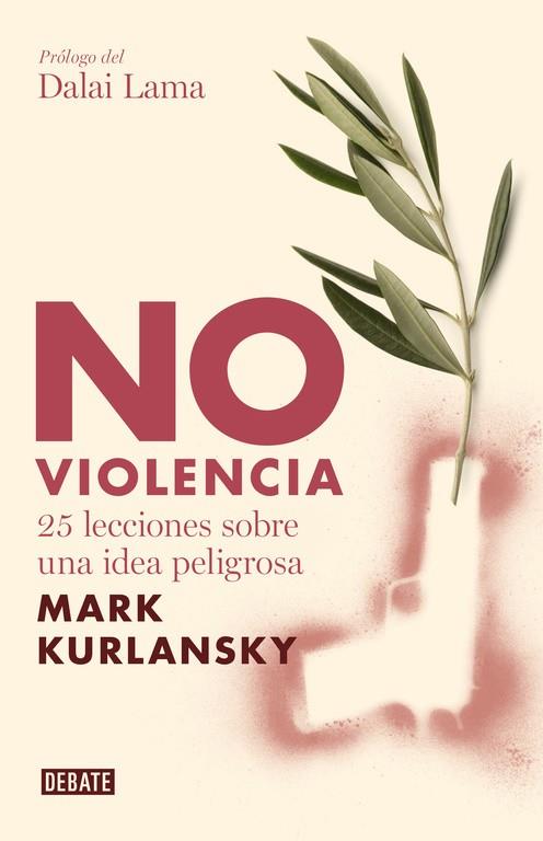 NO VIOLENCIA.25 LECCIONES SOBRE UNA IDEA PELIGROSA | 9788483067949 | KURLANSKY,MARK | Llibreria Geli - Llibreria Online de Girona - Comprar llibres en català i castellà