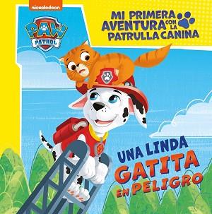 MI PRIMERA AVENTURA CON LA PATRULLA CANINA.UNA LINDA GATITA EN PELIGRO | 9788448869182 | Llibreria Geli - Llibreria Online de Girona - Comprar llibres en català i castellà