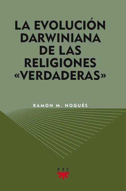 LA EVOLUCION DARWINIANA DE LAS RELIGIONES "VERDADERAS" | 9788428823067 | NOGUES,RAMON M. | Libreria Geli - Librería Online de Girona - Comprar libros en catalán y castellano