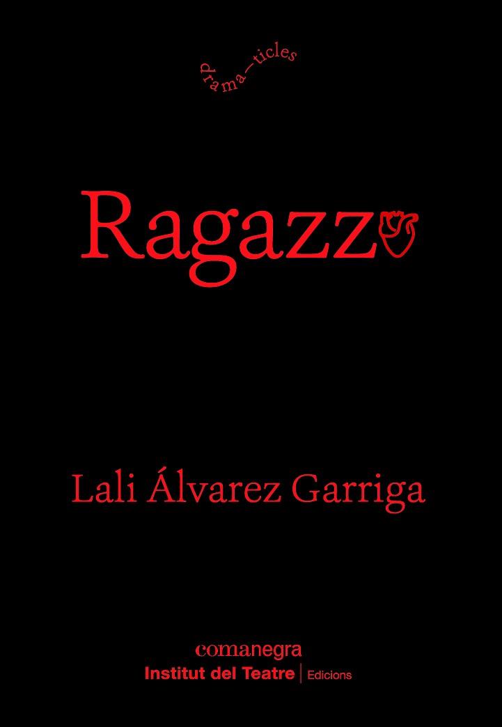 RAGAZZO (EDICIÓ EN CATALÀ) | 9788410161153 | ÁLVAREZ, LALI | Libreria Geli - Librería Online de Girona - Comprar libros en catalán y castellano