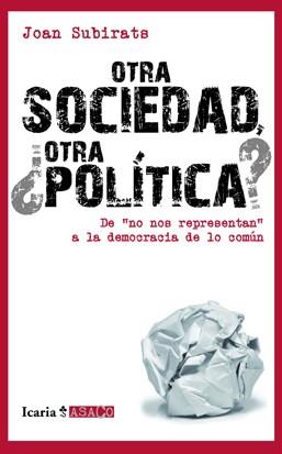 OTRA SOCIEDAD,¿OTRA POLITICA? | 9788498883893 | SUBIRATS,JOAN | Llibreria Geli - Llibreria Online de Girona - Comprar llibres en català i castellà