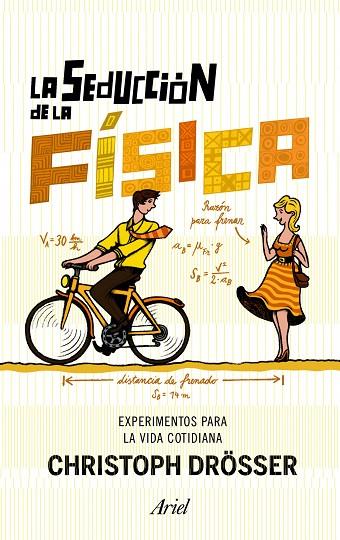 LA SEDUCCIÓN DE LA FÍSICA.EXPERIMENTOS PARA LA VIDA COTIDIANA | 9788434400979 | DRÖSSER,CHRISTOPH | Llibreria Geli - Llibreria Online de Girona - Comprar llibres en català i castellà