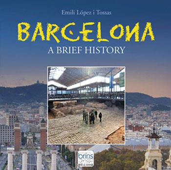 BARCELONA.A BRIEF HISTORY | 9788412156812 | LÓPEZ I TOSSAS,EMILI | Libreria Geli - Librería Online de Girona - Comprar libros en catalán y castellano