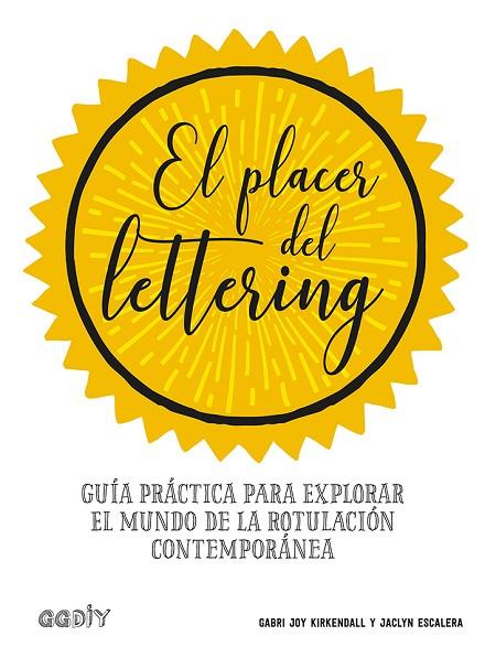 EL PLACER DEL LETTERING | 9788425231438 | KIRKENDALL,GABRI JOY/ESCALERA,JACLYN | Libreria Geli - Librería Online de Girona - Comprar libros en catalán y castellano