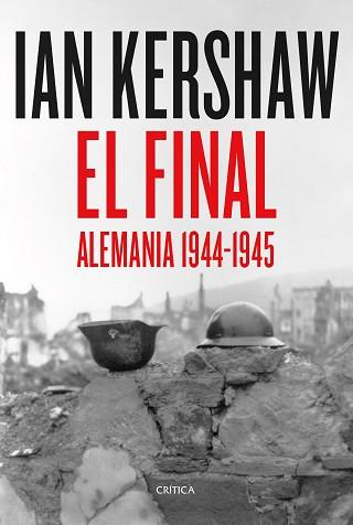 EL FINAL.ALEMANIA(1944-1945) | 9788491994442 | KERSHAW,IAN | Libreria Geli - Librería Online de Girona - Comprar libros en catalán y castellano