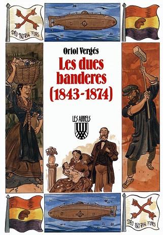 LES DUES BANDERES(1843-1874) | 9788478262755 | VERGES,ORIOL | Libreria Geli - Librería Online de Girona - Comprar libros en catalán y castellano