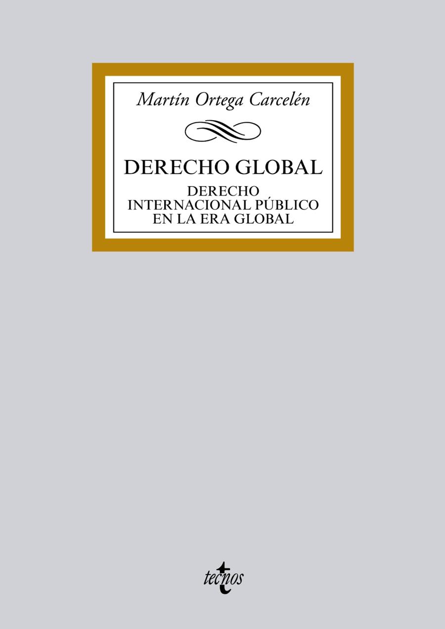 DERECHO GLOBAL.DERECHO INTERNACIONAL PÚBLICO EN LA ERA GLOBAL | 9788430962716 | ORTEGA CARCELÉN,MARTÍN | Llibreria Geli - Llibreria Online de Girona - Comprar llibres en català i castellà