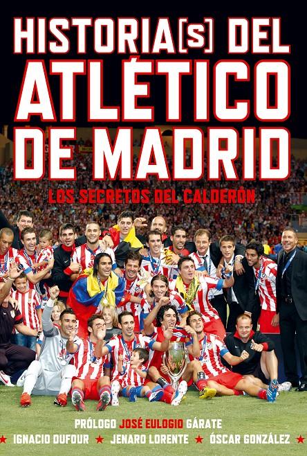 HISTORIAS DEL ATLETICO DE MADRID.LOS SECRETOS DEL CALDERON | 9788415405375 | A.A.D.D. | Llibreria Geli - Llibreria Online de Girona - Comprar llibres en català i castellà