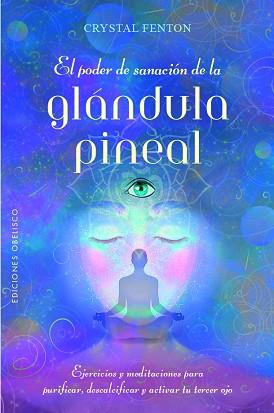 EL PODER DE SANACIÓN DE LA GLÁNDULA PINEAL | 9788491119845 | FENTON,CRYSTAL | Llibreria Geli - Llibreria Online de Girona - Comprar llibres en català i castellà