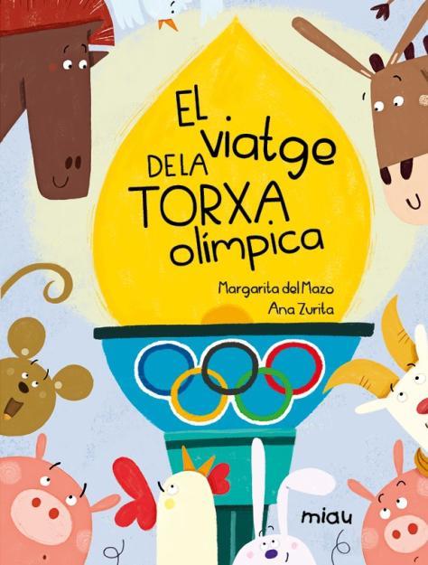 EL VIATGE DE LA TORXA OLÍMPICA | 9788418753619 | DEL MAZO, MARGARITA | Llibreria Geli - Llibreria Online de Girona - Comprar llibres en català i castellà