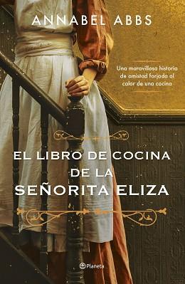 EL LIBRO DE COCINA DE LA SEÑORITA ELIZA | 9788408256281 | ABBS,ANNABEL | Llibreria Geli - Llibreria Online de Girona - Comprar llibres en català i castellà