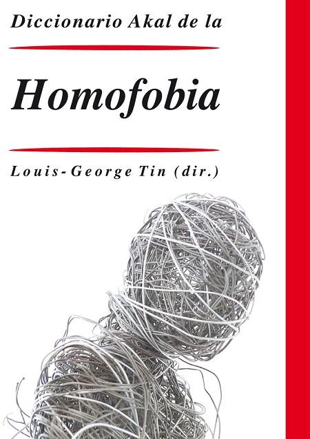 DICCIONARIO AKAL DE LA HOMOFOBIA | 9788446021711 | GEORGE TIN,LOUIS | Llibreria Geli - Llibreria Online de Girona - Comprar llibres en català i castellà