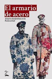 EL ARMARIO DE ACERO.AMORES CLANDESTINOS EN LA RUSIA ACTUAL | 9788494241307 | Llibreria Geli - Llibreria Online de Girona - Comprar llibres en català i castellà