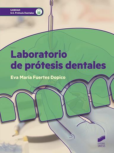 LABORATORIO DE PRÓTESIS DENTALES | 9788490774809 | FUERTES DOPICO, EVA MARÍA | Llibreria Geli - Llibreria Online de Girona - Comprar llibres en català i castellà