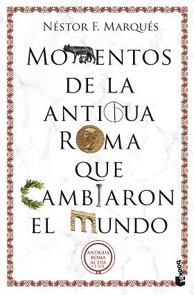 MOMENTOS DE LA ANTIGUA ROMA QUE CAMBIARON EL MUNDO | 9788467074581 | MARQUÉS GONZÁLEZ, NÉSTOR F. | Llibreria Geli - Llibreria Online de Girona - Comprar llibres en català i castellà