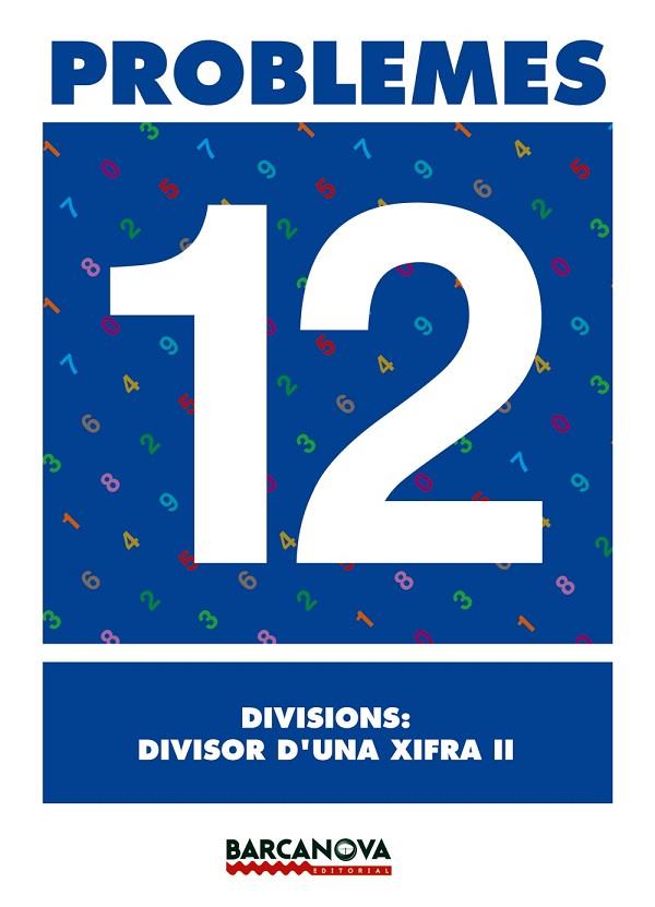 PROBLEMES-12.DIVISIONS:DIVISOR D'UNA XIFRA | 9788448914318 | PASTOR ,ANDREA | Libreria Geli - Librería Online de Girona - Comprar libros en catalán y castellano