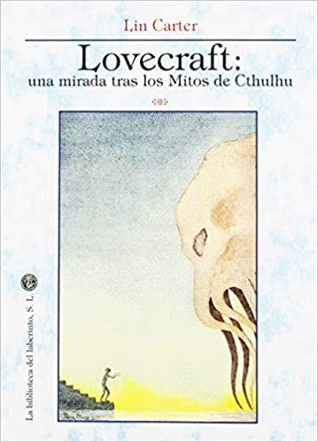 LOVECRAFT.UNA MIRADA TRAS LOS MITOS DE CTHULHU | 9788494682131 | CARTER,LIN | Llibreria Geli - Llibreria Online de Girona - Comprar llibres en català i castellà