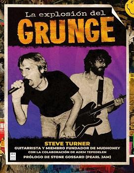 LA EXPLOSIÓN DEL GRUNGE | 9788418703928 | TURNER,STEVE | Libreria Geli - Librería Online de Girona - Comprar libros en catalán y castellano