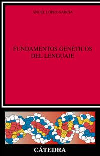 FUNDAMENTOS GENETICOS DEL LENGUAJE | 9788437619910 | LOPEZ GARCIA,ANGEL | Libreria Geli - Librería Online de Girona - Comprar libros en catalán y castellano