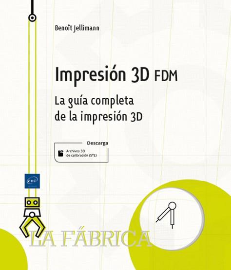 IMPRESIÓN 3D FDM | 9782409045363 | JELLIMANN, BENOÎT | Libreria Geli - Librería Online de Girona - Comprar libros en catalán y castellano