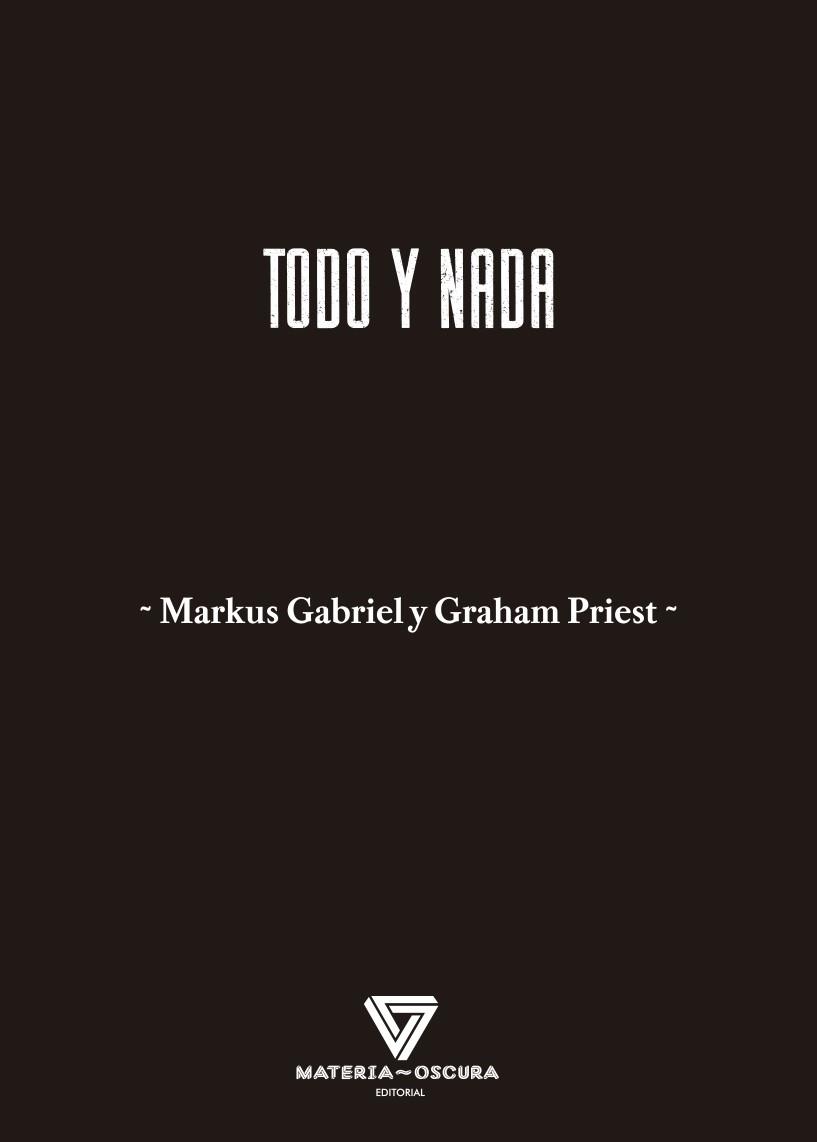 TODO Y NADA | 9788412703412 | MARKUS GABRIEL Y GRAHAM PRIEST | Llibreria Geli - Llibreria Online de Girona - Comprar llibres en català i castellà