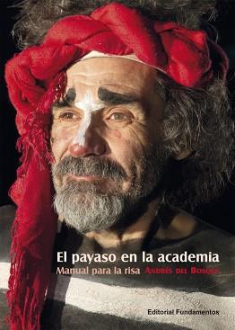 EL PAYASO EN LA ACADEMIA.MANUAL PARA LA RISA | 9788424514099 | DEL BOSQUE,ANDRÉS | Libreria Geli - Librería Online de Girona - Comprar libros en catalán y castellano