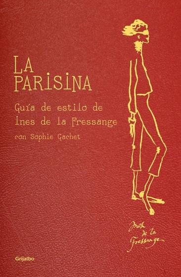 LA PARISINA.GUIA DE ESTILO DE INES DE LA FRESSANGE | 9788425347382 | DE LA FRESSANGE,INES | Llibreria Geli - Llibreria Online de Girona - Comprar llibres en català i castellà