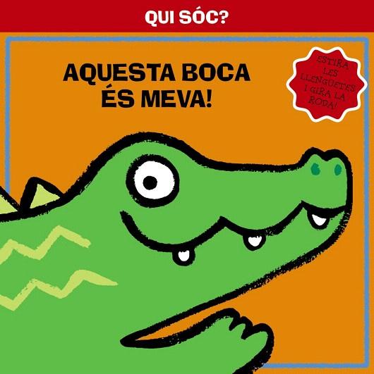 AQUESTA BOCA ÉS MEVA! (QUI SÓC?) | 9788499064321 | A.A.V.V. | Llibreria Geli - Llibreria Online de Girona - Comprar llibres en català i castellà