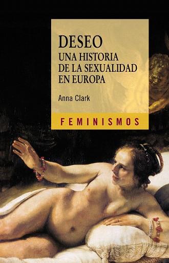 DESEO.UNA HISTORIA DE LA SEXUALIDAD EN EUROPA | 9788437626871 | CLARK,ANNA | Llibreria Geli - Llibreria Online de Girona - Comprar llibres en català i castellà