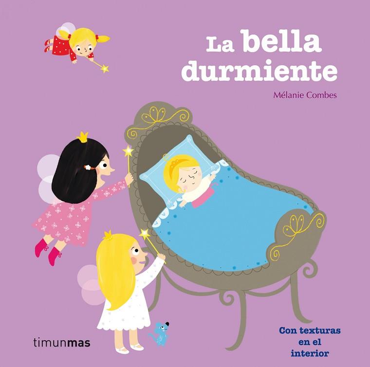 LA BELLA DURMIENTE - CON TEXTURAS EN EL INTERIOR | 9788408003915 | COMBES,MÉLANIE | Llibreria Geli - Llibreria Online de Girona - Comprar llibres en català i castellà