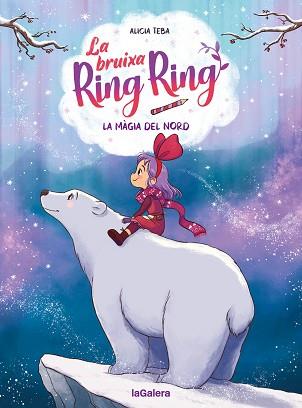 LA BRUIXA RING RING-4.LA MÀGIA DEL NORD | 9788424674571 | TEBA GODOY, ALICIA | Llibreria Geli - Llibreria Online de Girona - Comprar llibres en català i castellà