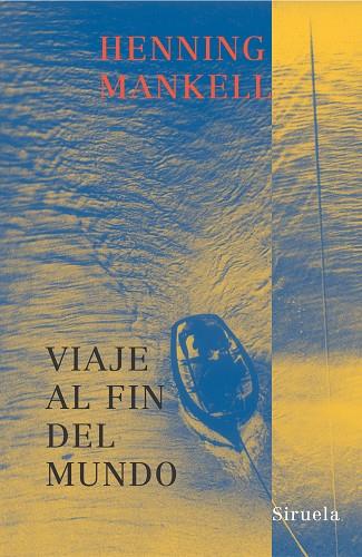 VIAJE AL FIN DEL MUNDO | 9788478448265 | MANKELL,HENNING | Llibreria Geli - Llibreria Online de Girona - Comprar llibres en català i castellà