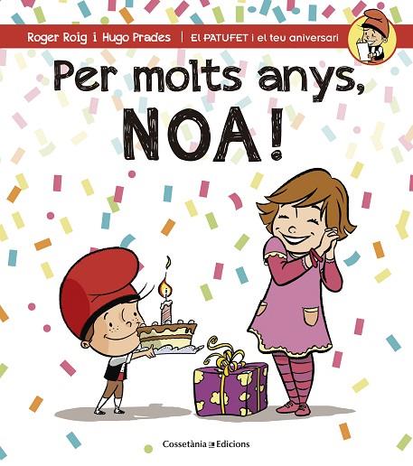 PER MOLTS ANYS,NOA!  | 9788490344453 | ROIG,ROGER/PRADES,HUGO | Libreria Geli - Librería Online de Girona - Comprar libros en catalán y castellano