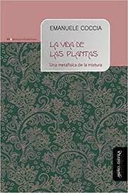 LA VIDA DE LAS PLANTAS | 9788417133115 | COCCIA,EMMANUEL | Llibreria Geli - Llibreria Online de Girona - Comprar llibres en català i castellà