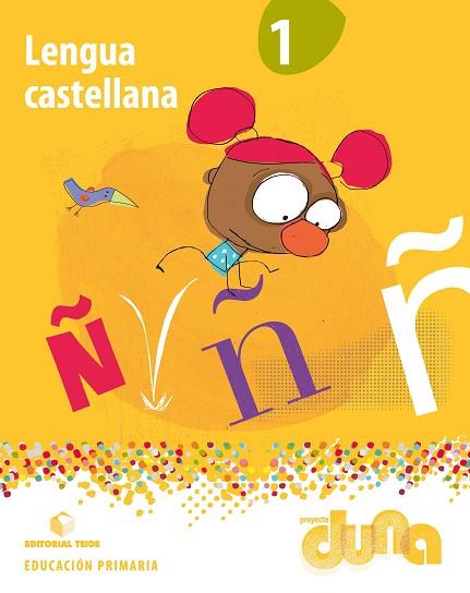 LENGUA CASTELLANA(PRIMER DE PRIMÀRIA.PROYECTO DUNA) | 9788430713998 | Llibreria Geli - Llibreria Online de Girona - Comprar llibres en català i castellà